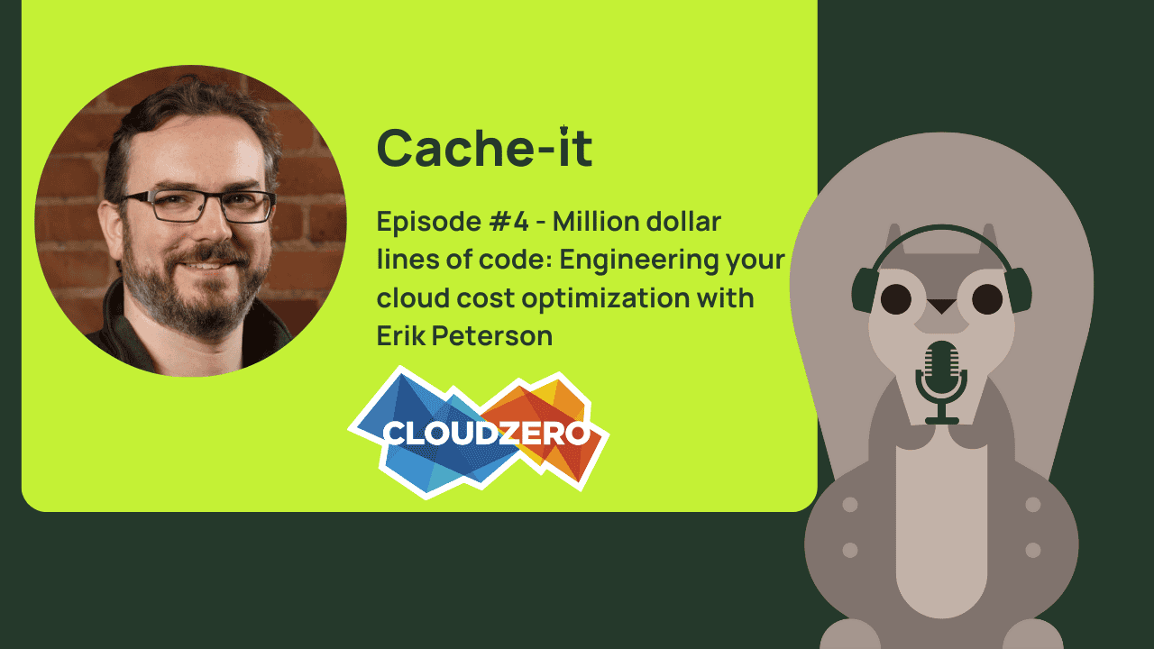 Erik Peterson の写真と CloudZero のロゴを配した Cache-it 第4回の画像