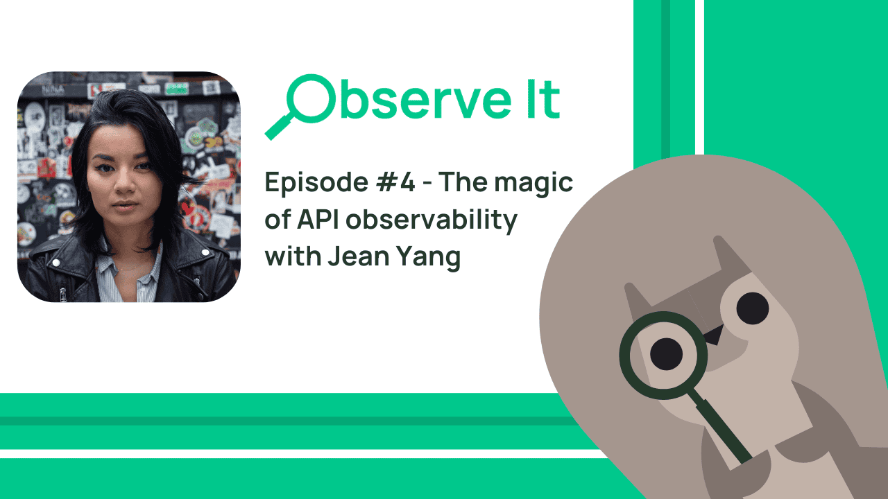 Observe It episode 4 graphic with Jean Yang's portrait on API observability