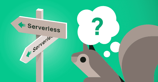 A puzzled squirrel facing two signposts labeled Serverless